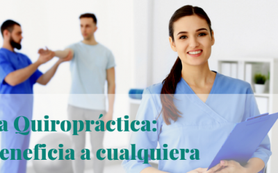 La Quiropráctica beneficia a muchos.